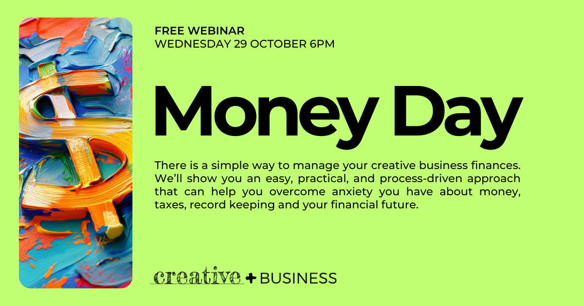 A webinar poster titled "Money Day" with a bright lime green background. On the left side, there's a vertical abstract painting with textured strokes of blue, orange, and white, featuring what appears to be stylized dollar signs integrated into the artwork. The text on the poster reads: "FREE WEBINAR WEDNESDAY 29 OCTOBER 6PM" Below the title "Money Day" in a large, bold black font, there's a description: "There is a simple way to manage your creative business finances. We'll show you an easy, practical, and process-driven approach that can help you overcome anxiety you have about money, taxes, record keeping and your financial future." At the bottom left, there's a logo that says "creative + BUSINESS" in a stylized, artistic font.
