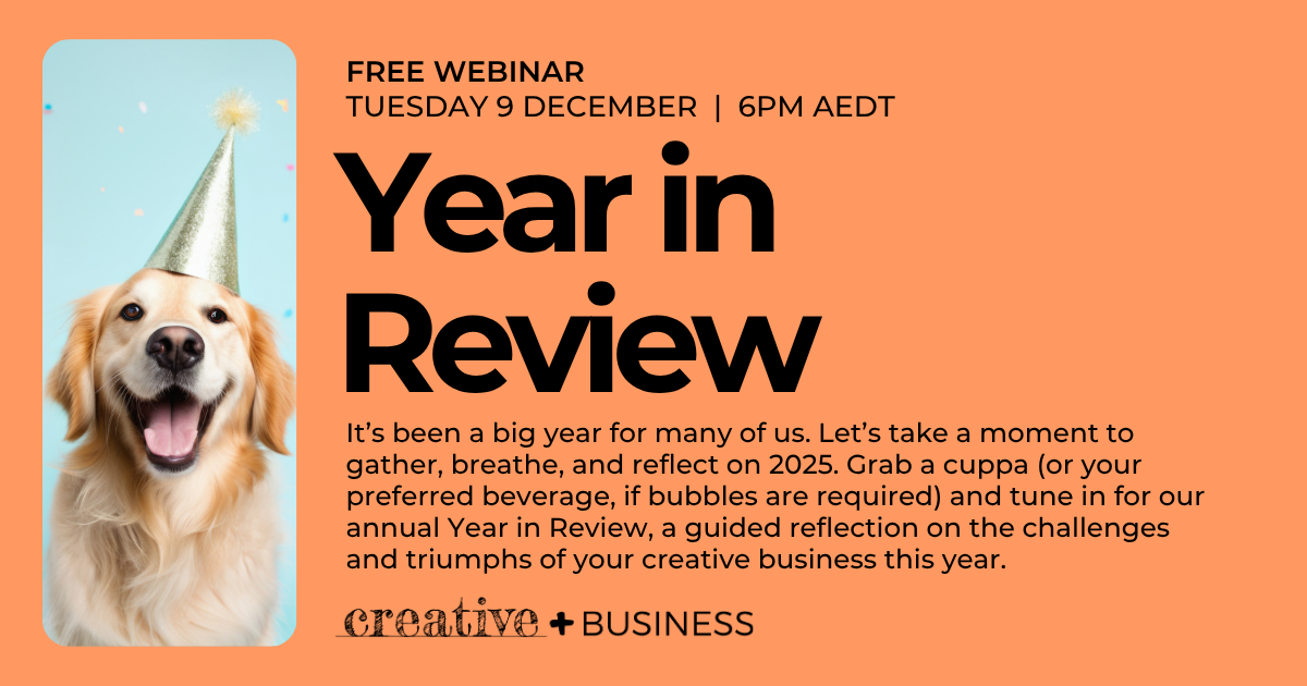 A promotional graphic for a free "Year in Review" webinar. The background is a solid orange color. On the left is a close-up image of a happy Golden Retriever dog wearing a silver party hat. The text in black reads: "FREE WEBINAR TUESDAY 9 DECEMBER | 6PM AEDT" followed by the large title "Year in Review". A smaller paragraph below reads: "2025 has been a big year for many of us. Let's take a moment gather, breathe, and reflect on 2025. Grab a cuppa (or your preferred beverage, if bubbles are required) and tune in for our annual Year in Review, a guided reflection on the challenges and triumphs of your creative business this year." At the bottom is the logo "creative + BUSINESS"