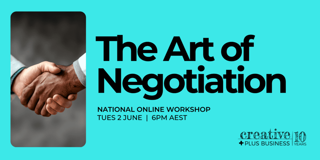 The Art of Negotiation national online workshop for the creative industries, illustrating a professional handshake on a turquoise background. Hosted by Creative Plus Business on Tuesday 2 June at 6pm AEST.