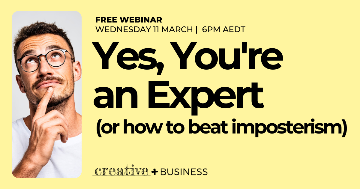 Graphic for the 'Yes, You're an Expert' webinar by Creative Plus Business. A professional development session designed to help creative industry freelancers beat imposterism and build business confidence. Details at www.creativeplusbusiness.com.