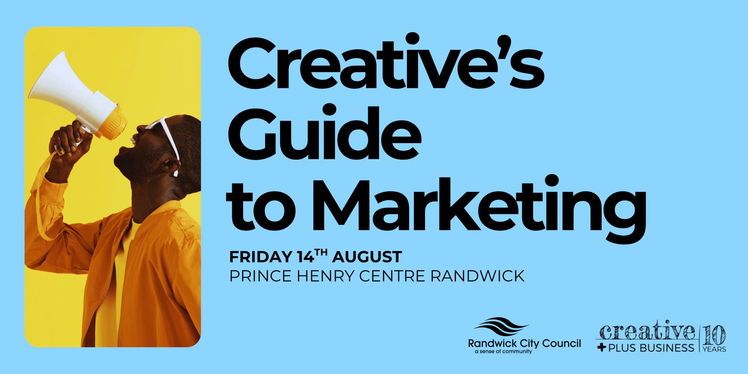 Banner for the workshop: "Creative's Guide to Marketing," happening in Randwick on 14 August 2026, presented by Creative Plus Business. Image shows a creative professional with a megaphone.